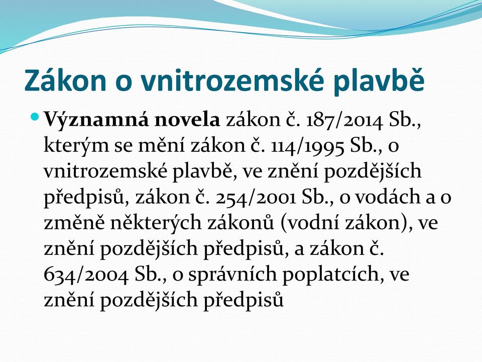 , o vodách a o změně některých zákonů (vodní zákon), ve znění pozdějších