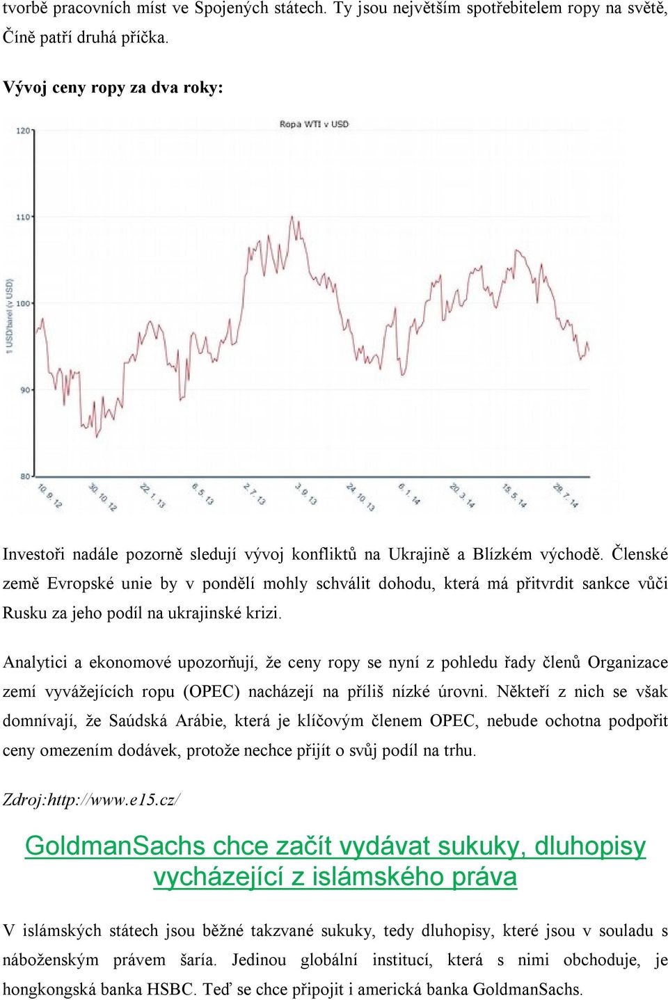 Členské země Evropské unie by v pondělí mohly schválit dohodu, která má přitvrdit sankce vůči Rusku za jeho podíl na ukrajinské krizi.