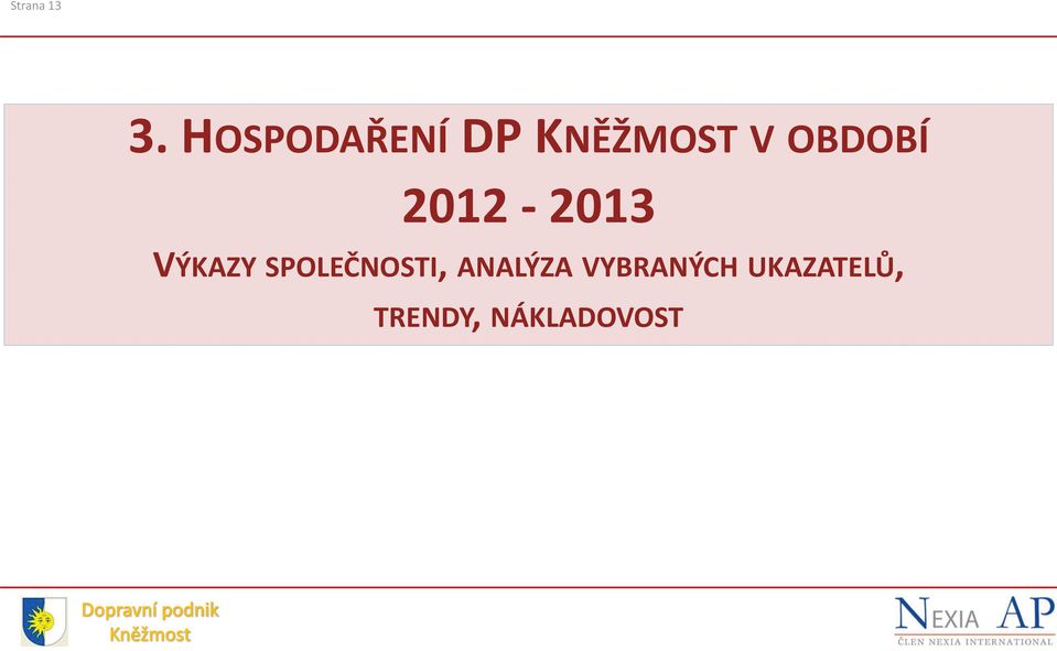 OBDOBÍ 2012-2013 VÝKAZY