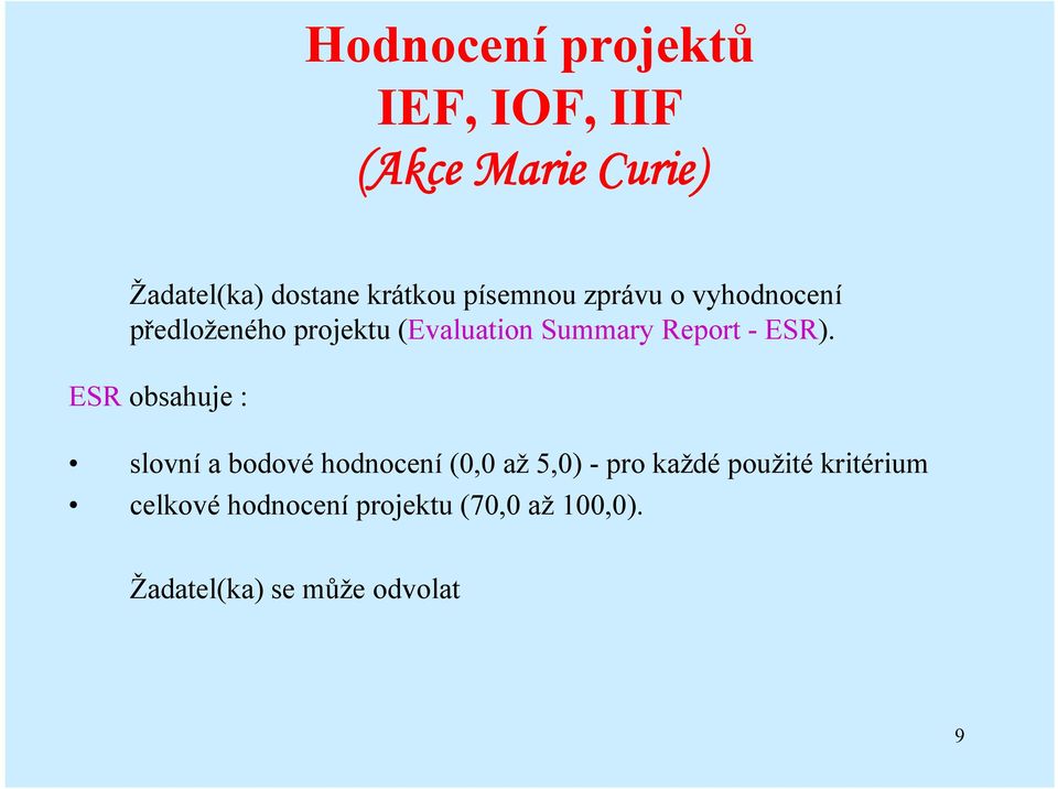 ESR). ESR obsahuje : slovní a bodové hodnocení (0,0 až 5,0) - pro každé použité