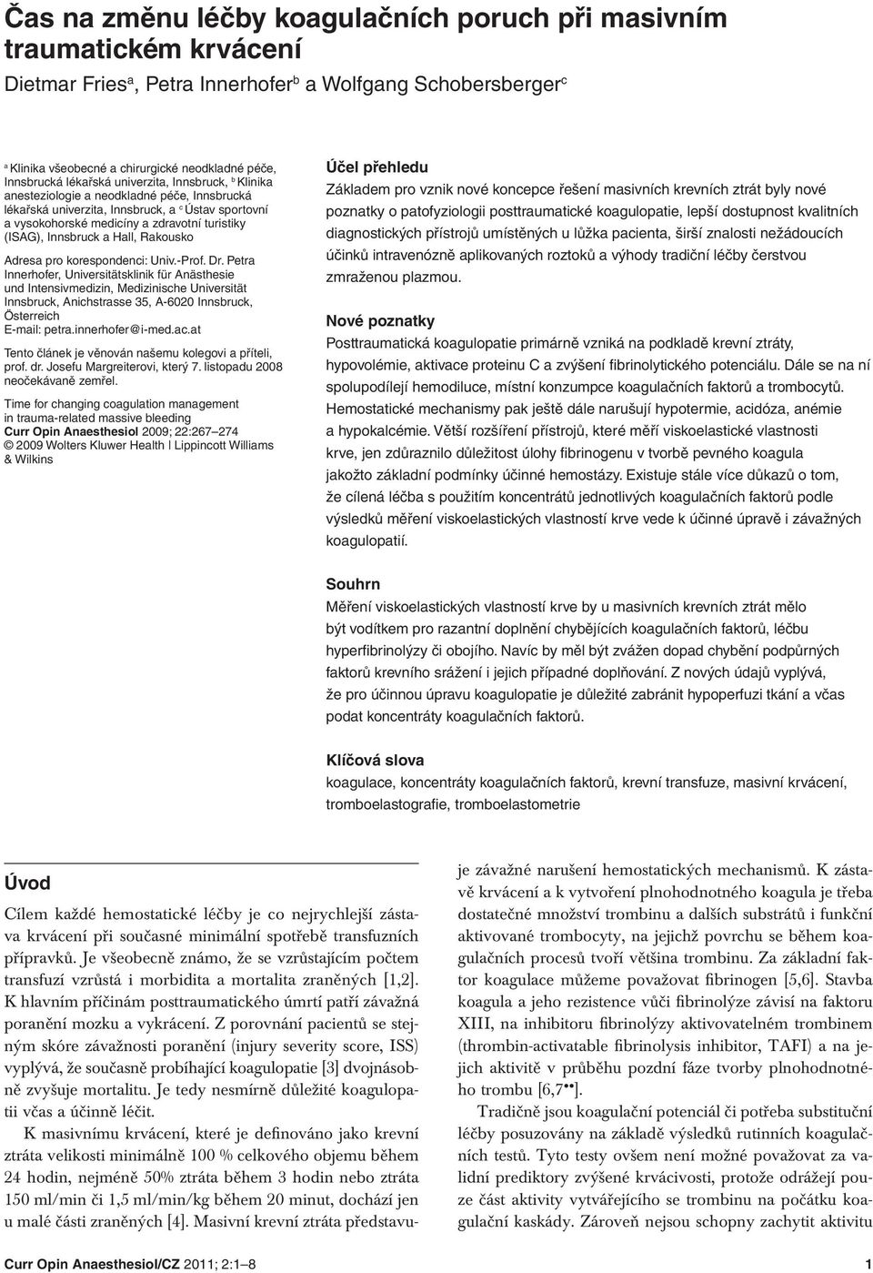 lékařská univerzita, Innsbruck, b Klinika anesteziologie a neodkladné péče, Innsbrucká lékařská univerzita, Innsbruck, a c Ústav sportovní a vysokohorské medicíny a zdravotní turistiky (ISAG),