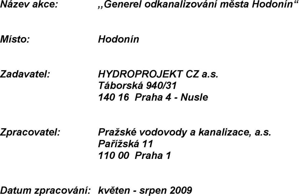 Táborská 940/31 140 16 Praha 4 - Nusle Zpracovatel: Pražské