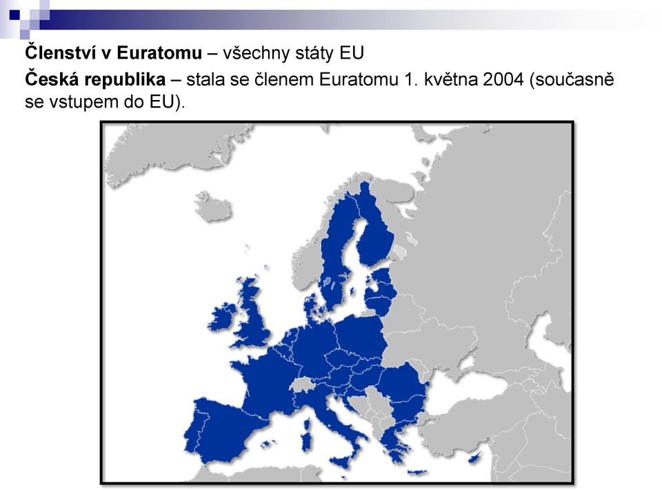 se členem Euratomu 1.