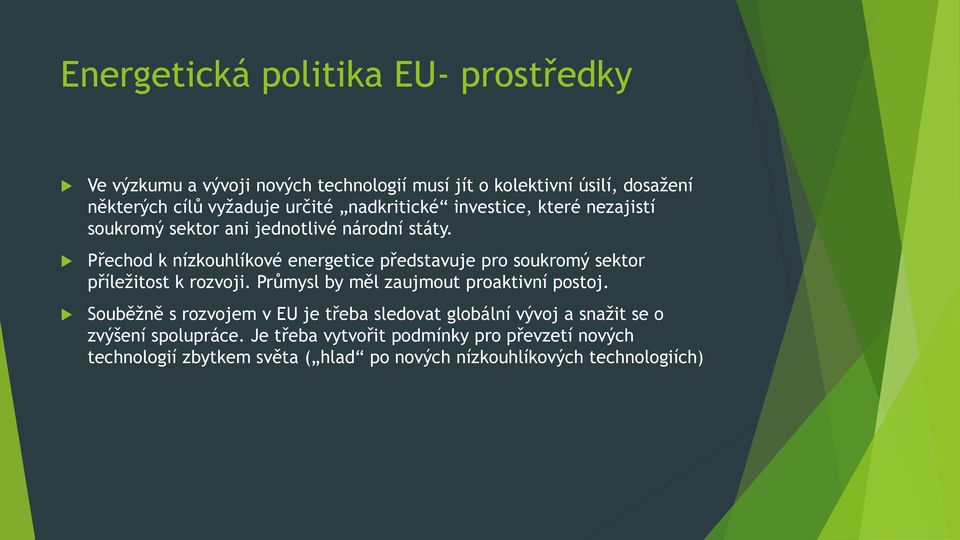 Přechod k nízkouhlíkové energetice představuje pro soukromý sektor příležitost k rozvoji. Průmysl by měl zaujmout proaktivní postoj.