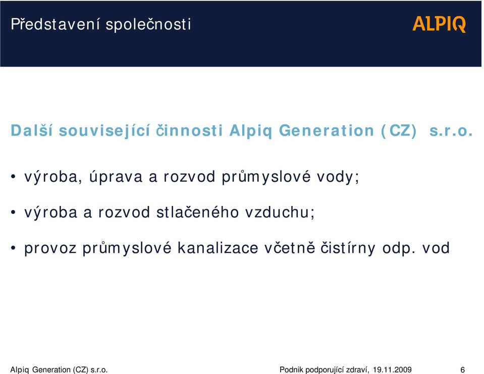 výroba, úprava a rozvod průmyslové vody; výroba a rozvod stlačeného