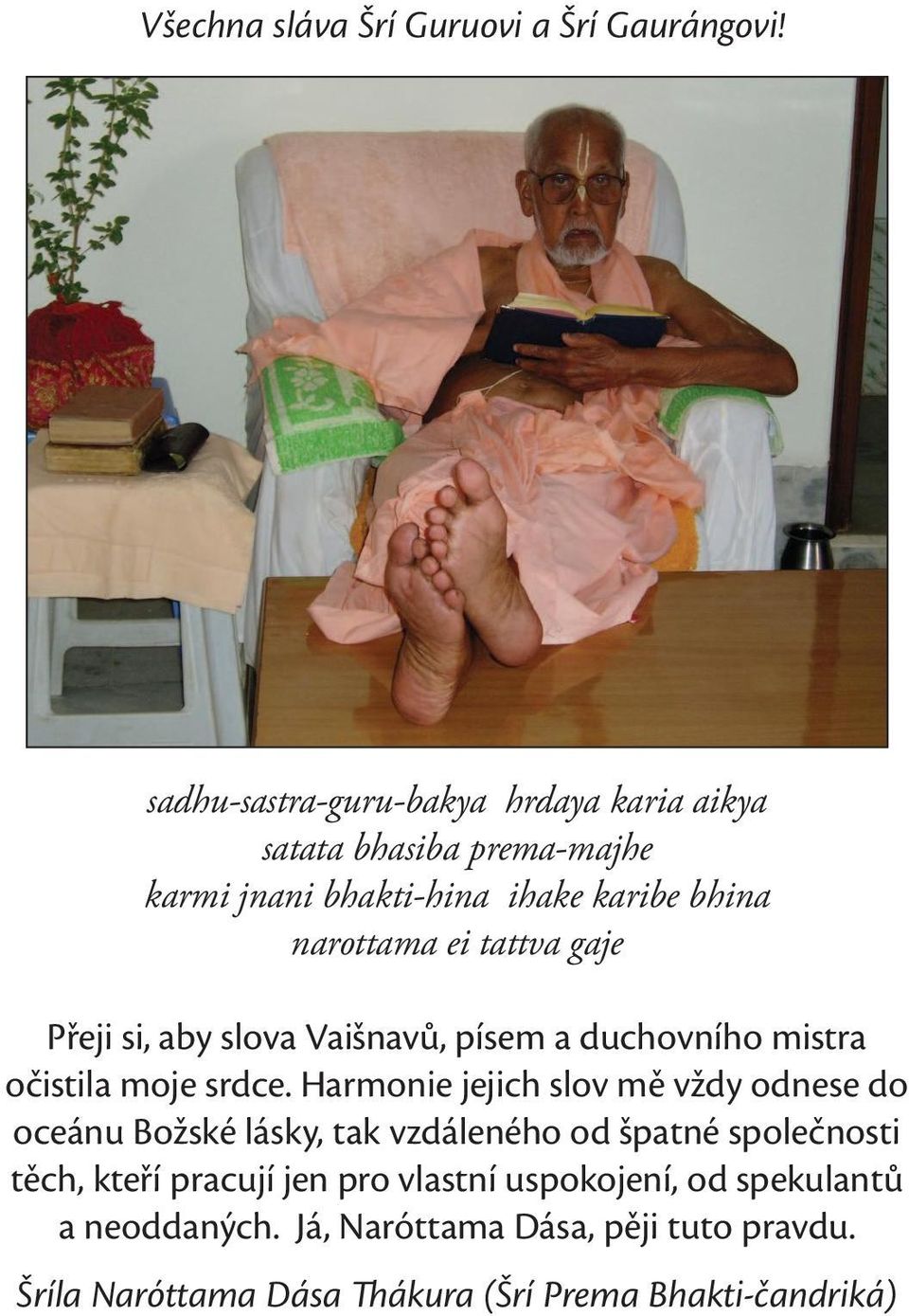 tattva gaje Přeji si, aby slova Vaišnavů, písem a duchovního mistra očistila moje srdce.