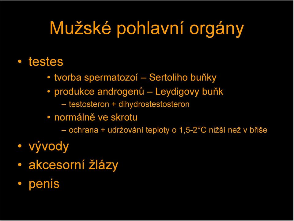 dihydrostestosteron normálně ve skrotu ochrana + udržování