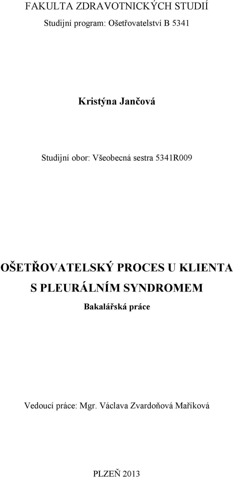 OŠETŘOVATELSKÝ PROCES U KLIENTA S PLEURÁLNÍM SYNDROMEM