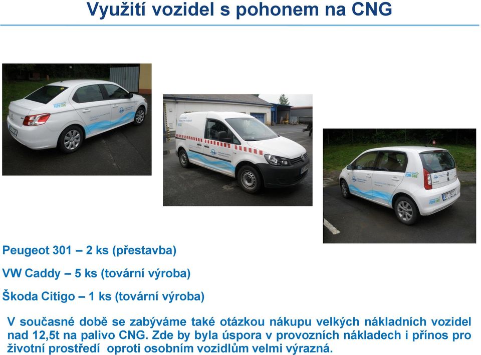 nákupu velkých nákladních vozidel nad 12,5t na palivo CNG.