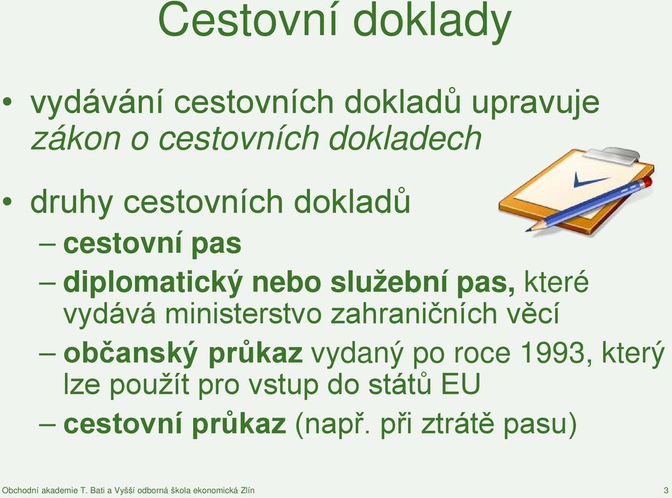 zahraničních věcí občanský průkaz vydaný po roce 1993, který lze použít pro vstup do států EU