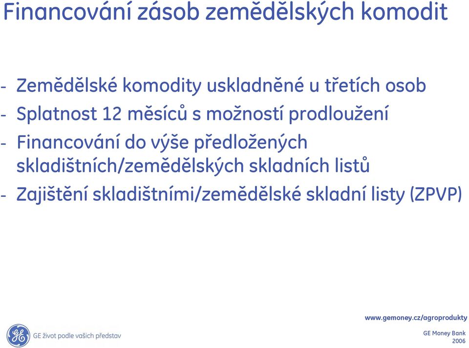 prodloužení - Financování do výše předložených