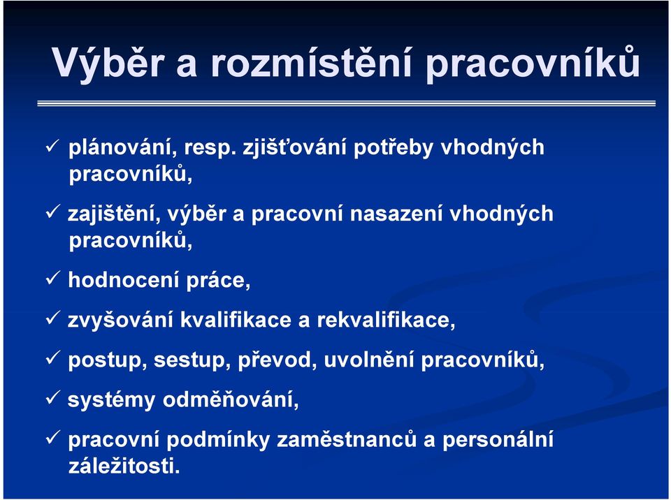 pracovníků, hodnocení práce, zvyšování kvalifikace a rekvalifikace, postup, sestup,