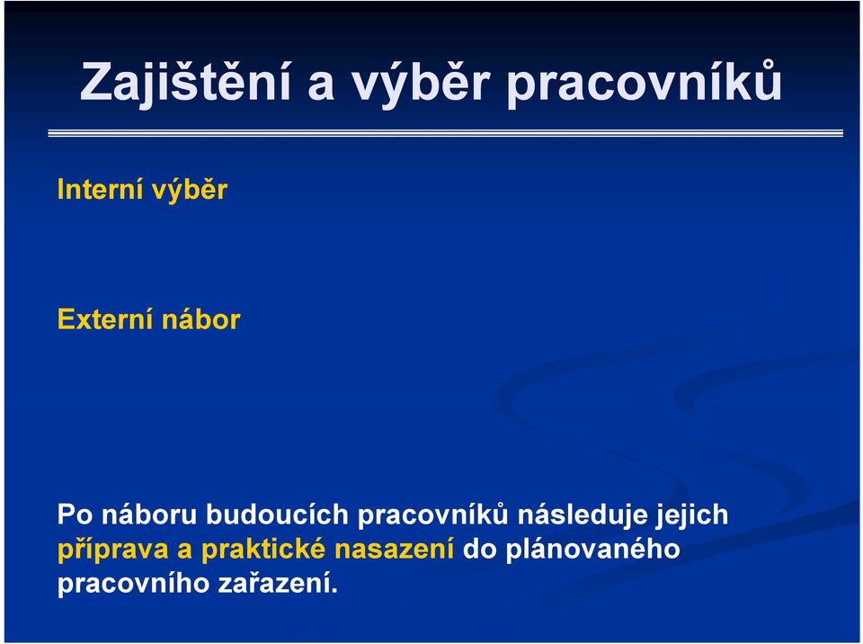 pracovníků následuje jejich příprava p a