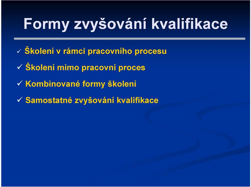 pracovní proces Kombinované formy