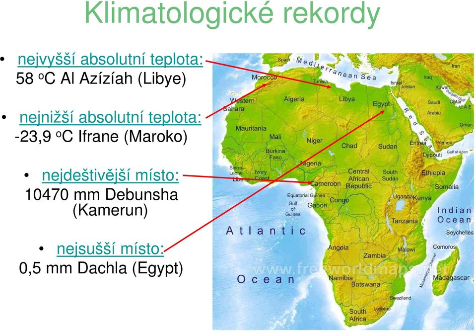 -23,9 o C Ifrane (Maroko) nejdeštivější místo: 10470