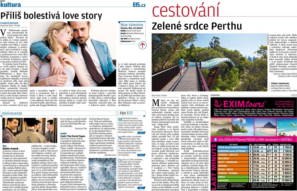 Mezi ně se zařadila i pochmurná love story Blue Valentine scenáristy a režiséra Dereka Cianfrance, která u nás právě vychází na DVD.