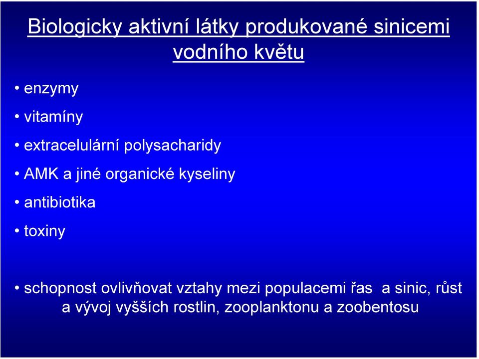 kyseliny antibiotika toxiny schopnost ovlivňovat vztahy mezi