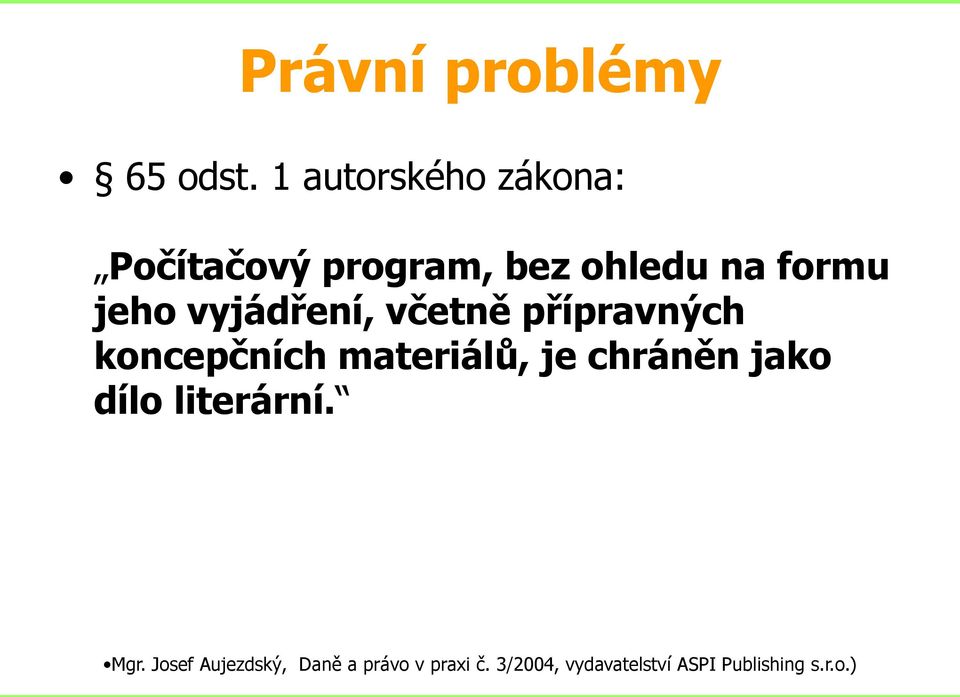 vyjádření, včetně přípravných koncepčních materiálů, je chráněn