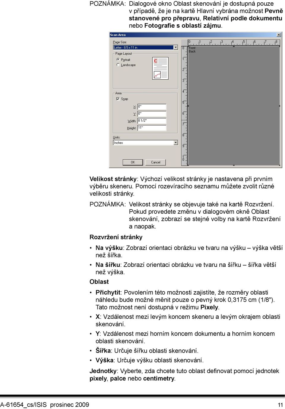 POZNÁMKA: Velikost stránky se objevuje také na kartě Rozvržení. Pokud provedete změnu v dialogovém okně Oblast skenování, zobrazí se stejné volby na kartě Rozvržení a naopak.