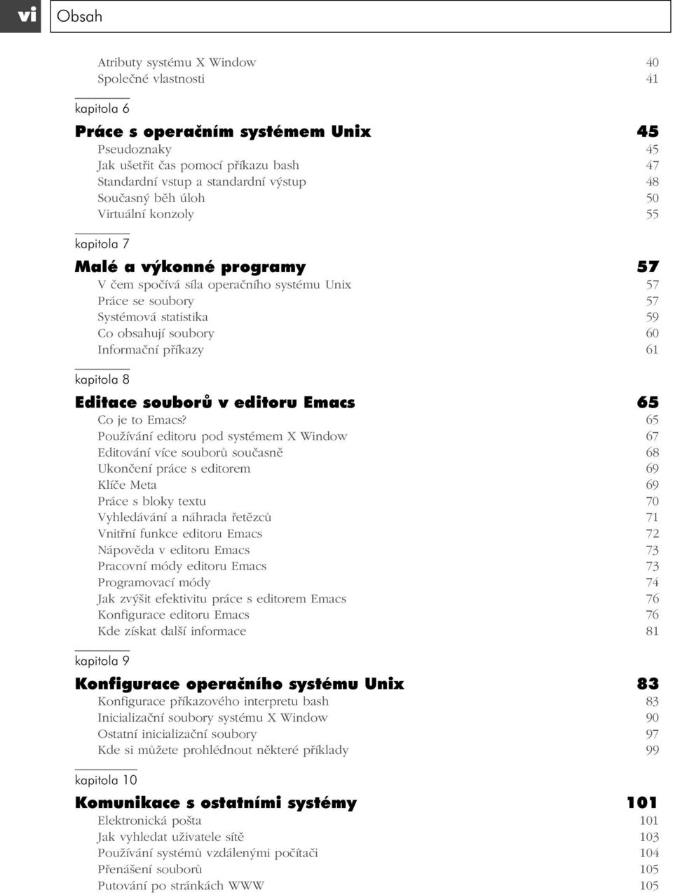 Informační příkazy 61 kapitola 8 Editace souborů v editoru Emacs 65 Co je to Emacs?