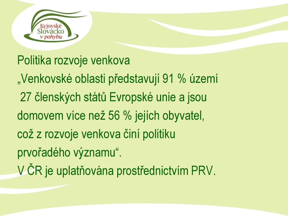 než 56 % jejích obyvatel, což z rozvoje venkova činí