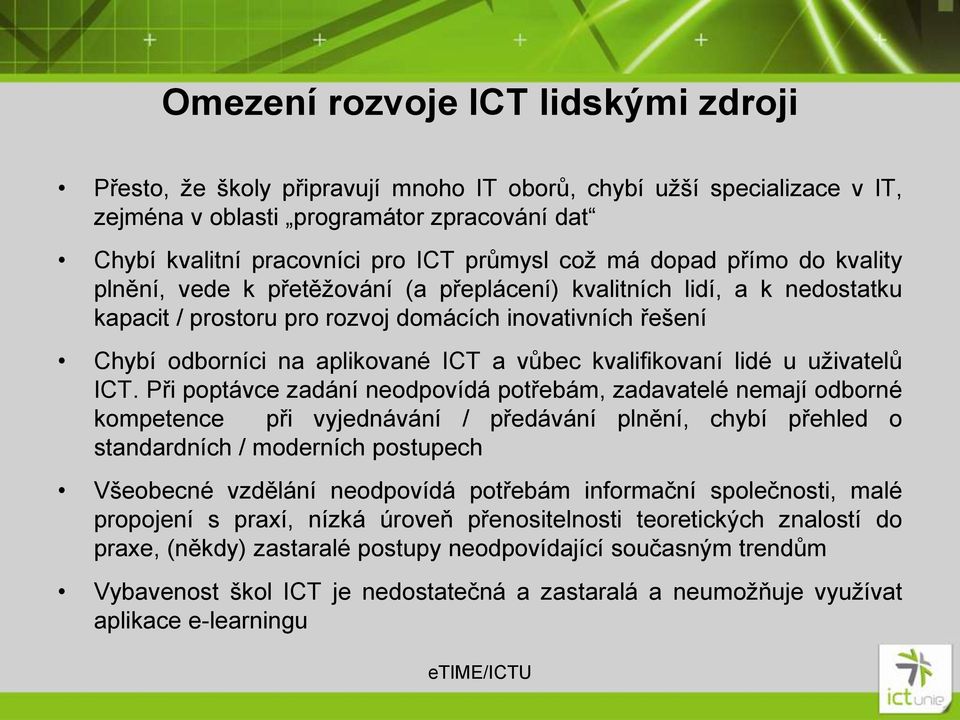 vůbec kvalifikovaní lidé u uživatelů ICT.