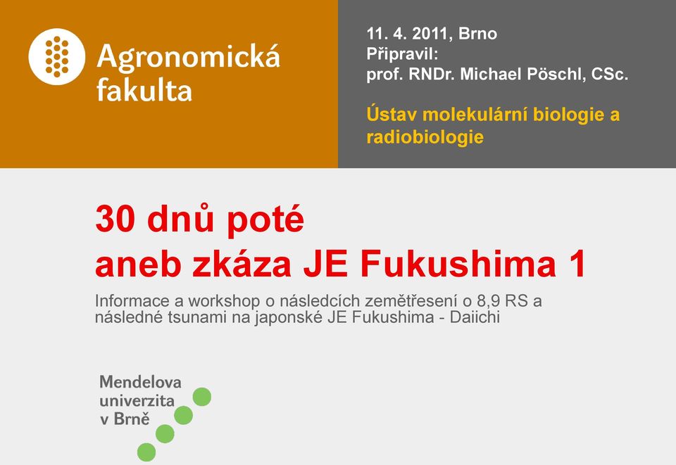 zkáza JE Fukushima 1 Informace a workshop o následcích