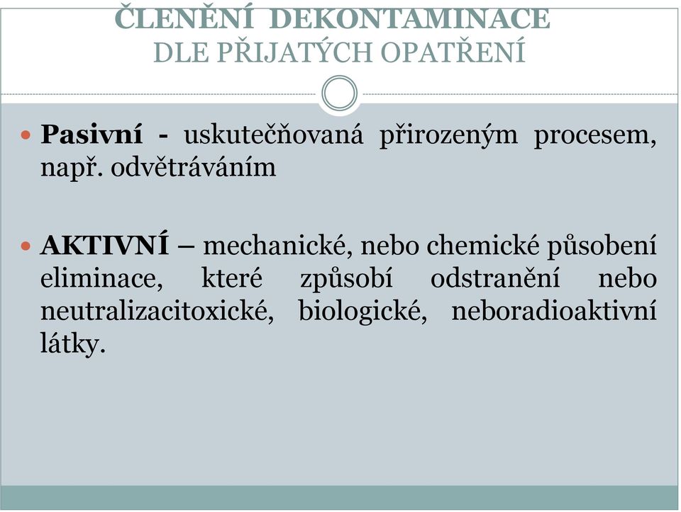 odvětráváním AKTIVNÍ mechanické, nebo chemické působení