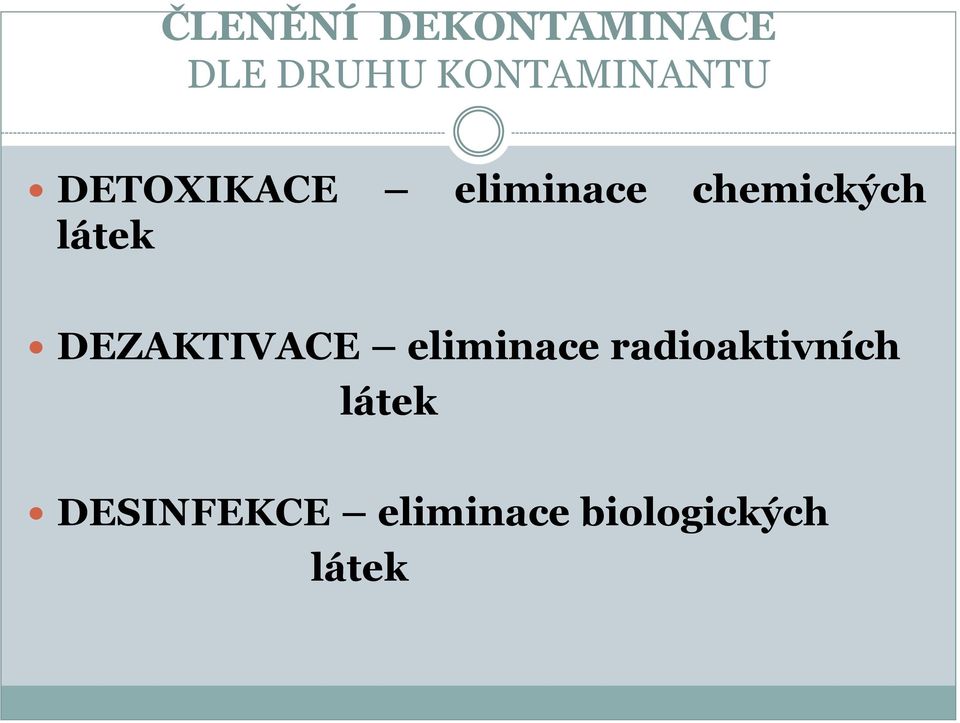 chemických látek DEZAKTIVACE eliminace