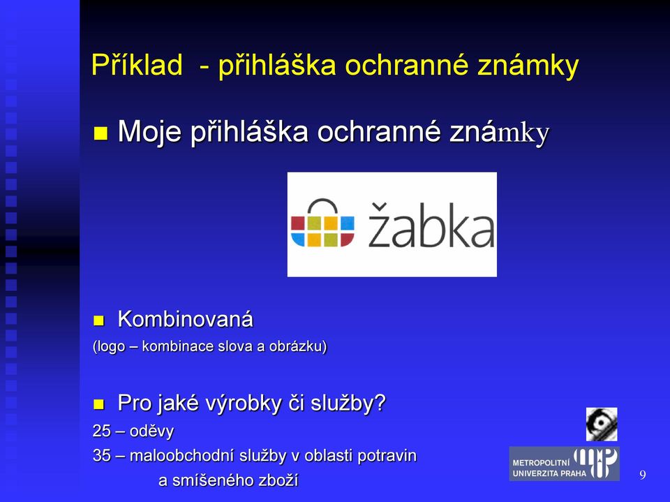 obrázku) Pro jaké výrobky či služby?