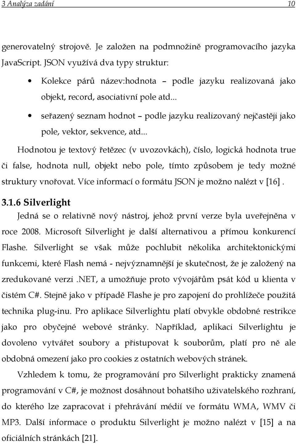 .. seřazený seznam hodnot podle jazyku realizovaný nejčastěji jako pole, vektor, sekvence, atd.