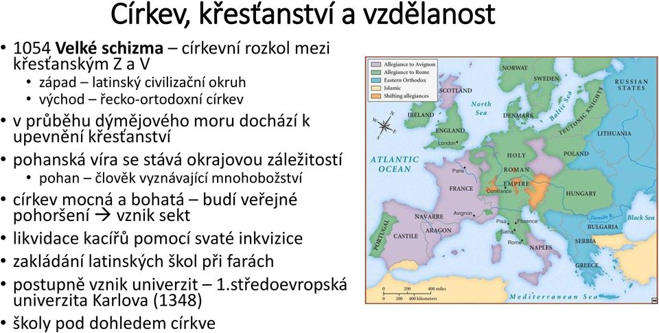 záležitostí pohan člověk vyznávající mnohobožství církev mocná a bohatá budí veřejné pohoršení vznik sekt likvidace kacířů pomocí