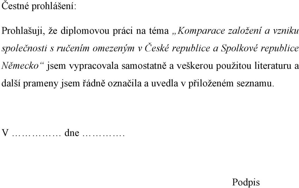 Spolkové republice Německo jsem vypracovala samostatně a veškerou použitou