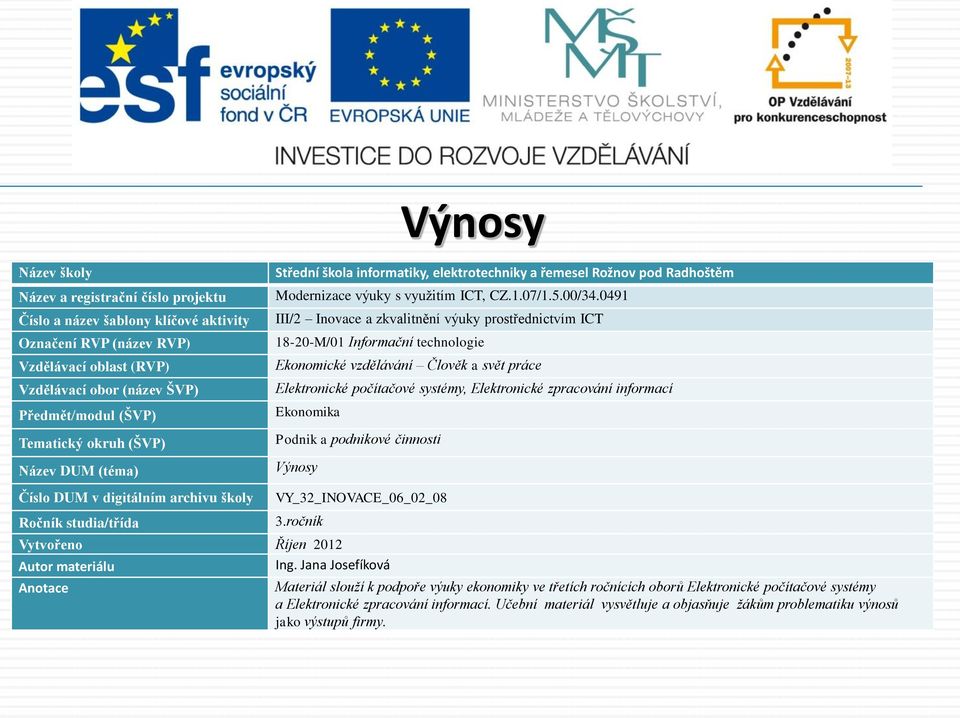 počítačové systémy a Elektronické zpracování informací.