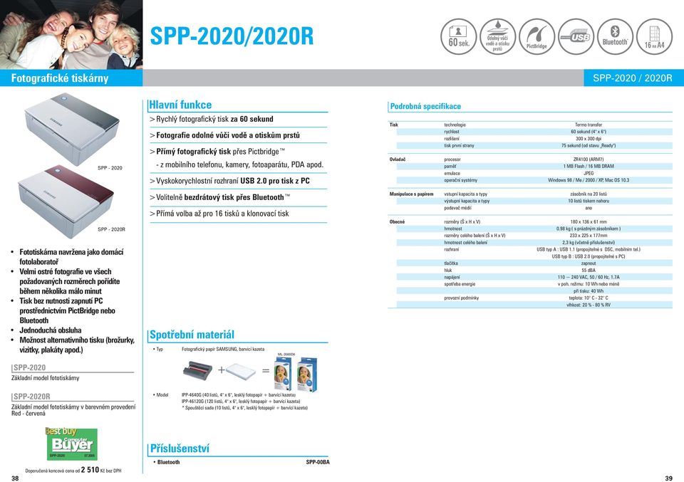 ) SPP-2020 Základní model fototiskárny > Rychlý fotografický tisk za 60 sekund > Fotografie odolné vůči vodě a otiskům prstů > Přímý fotografický tisk přes Pictbridge - z mobilního telefonu, kamery,