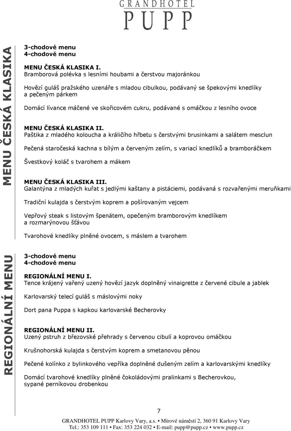 podávané s omáčkou z lesního ovoce MENU ČESKÁ KLASIKA II.