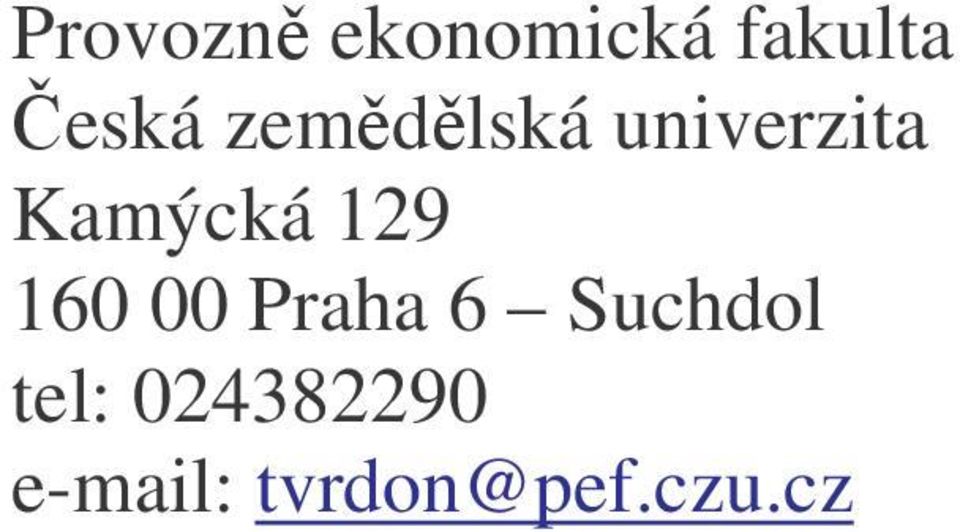 160 00 Praha 6 Suchdol tel: