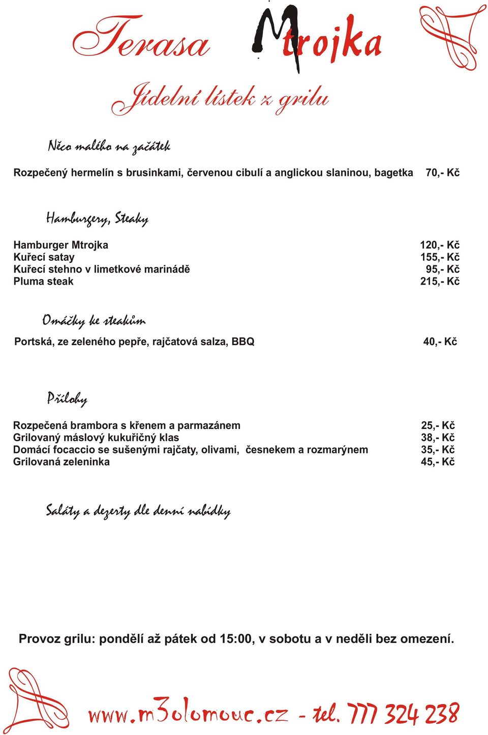 Jídelní lístek z grilu. Rozpeèený hermelín s brusinkami, èervenou cibulí a  anglickou slaninou, bagetka. Kuøecí stehno v limetkové marinádì - PDF Free  Download