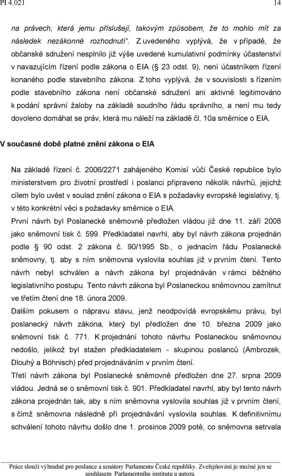 9), není účastníkem řízení konaného podle stavebního zákona.