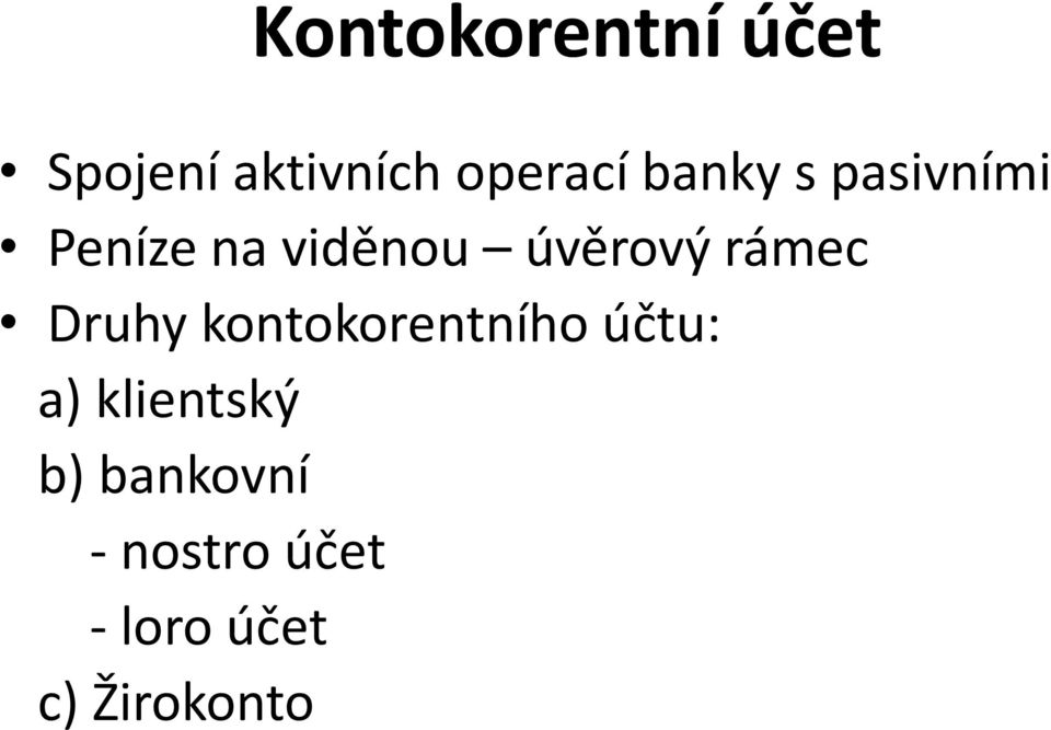 rámec Druhy kontokorentního účtu: a) klientský