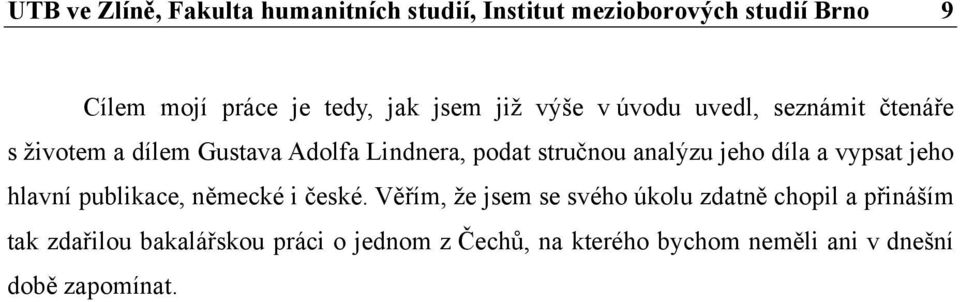 analýzu jeho díla a vypsat jeho hlavní publikace, německé i české.