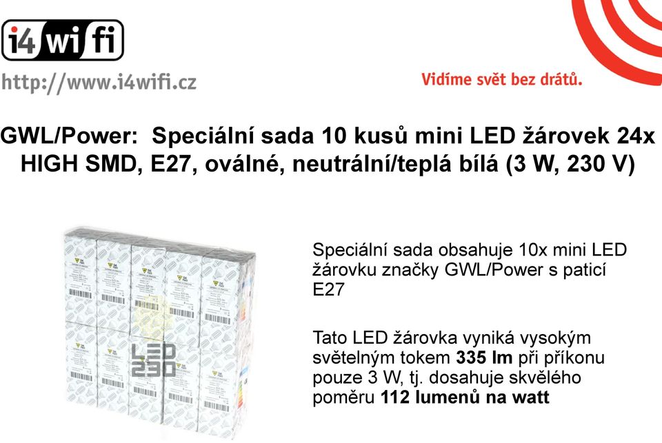 žárovku značky GWL/Power s paticí E27 Tato LED žárovka vyniká vysokým