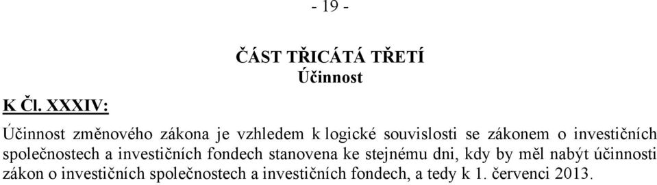 logické souvislosti se zákonem o investičních společnostech a investičních