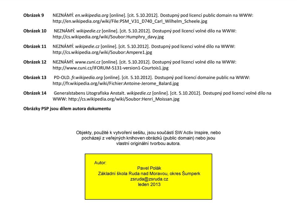 jpg NEZNÁMÝ. www.cuni.cz [online]. [cit. 5.10.2012]. Dostupný pod licencí volné dílo na WWW: http://www.cuni.cz/iforum-5131-version1-courtois1.jpg PD-OLD. fr.wikipedia.org [online]. [cit. 5.10.2012]. Dostupný pod licencí domaine public na WWW: http://fr.