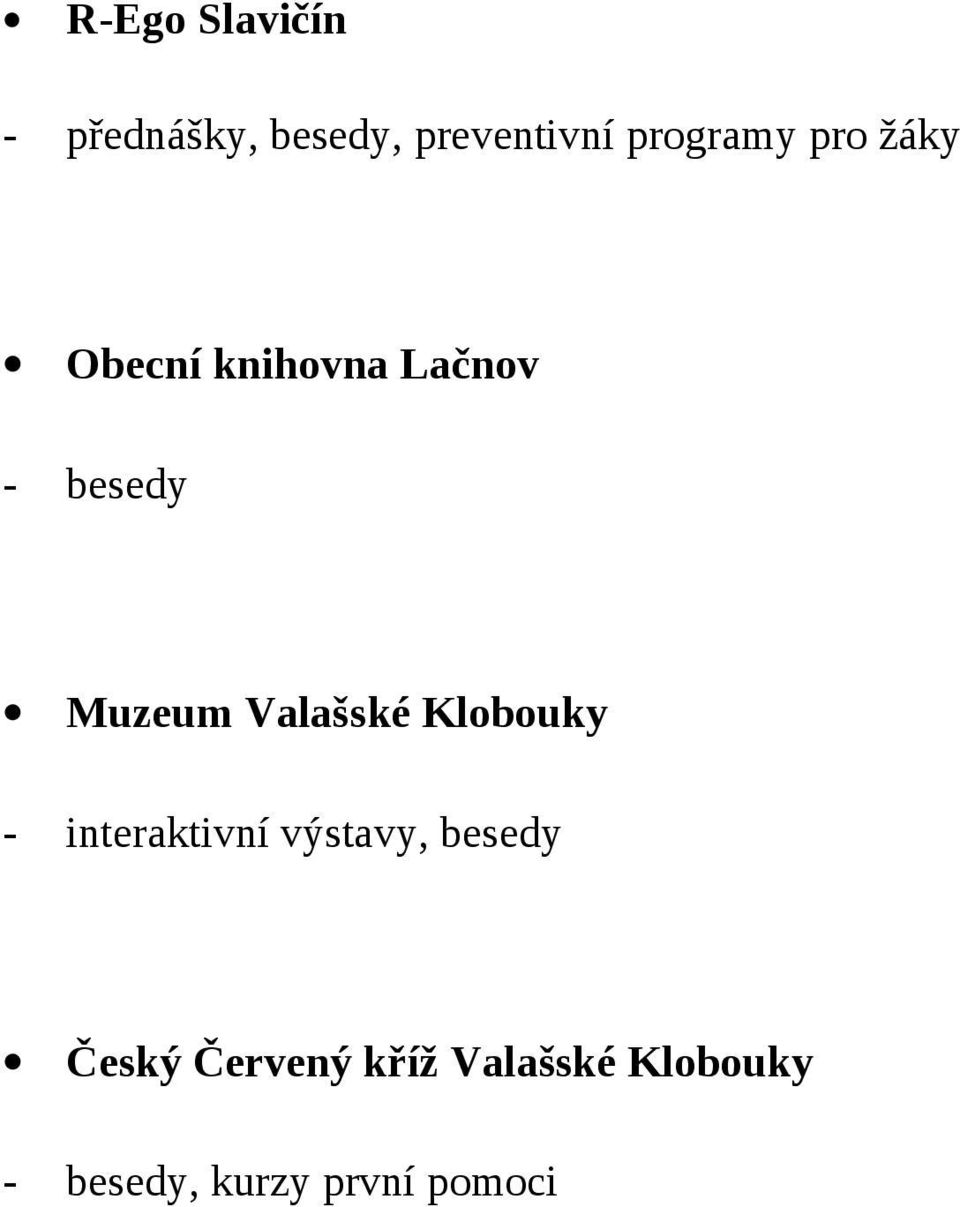 Muzeum Valašské Klobouky - interaktivní výstavy,