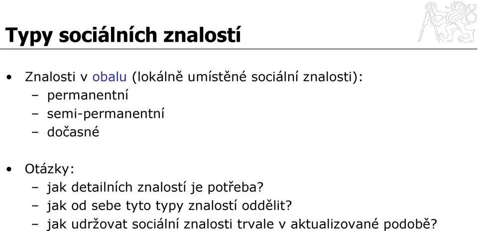 jak detailních znalostí je potřeba?