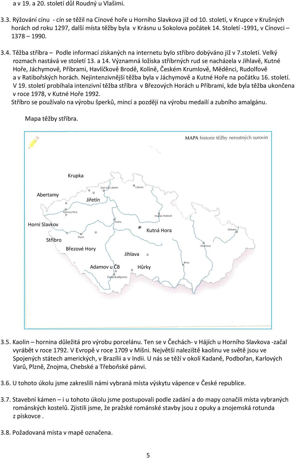 století. Velký rozmach nastává ve století 13. a 14.