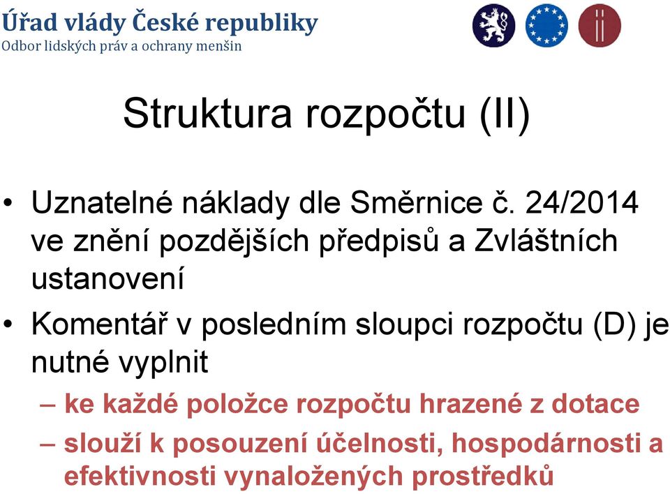 posledním sloupci rozpočtu (D) je nutné vyplnit ke každé položce rozpočtu