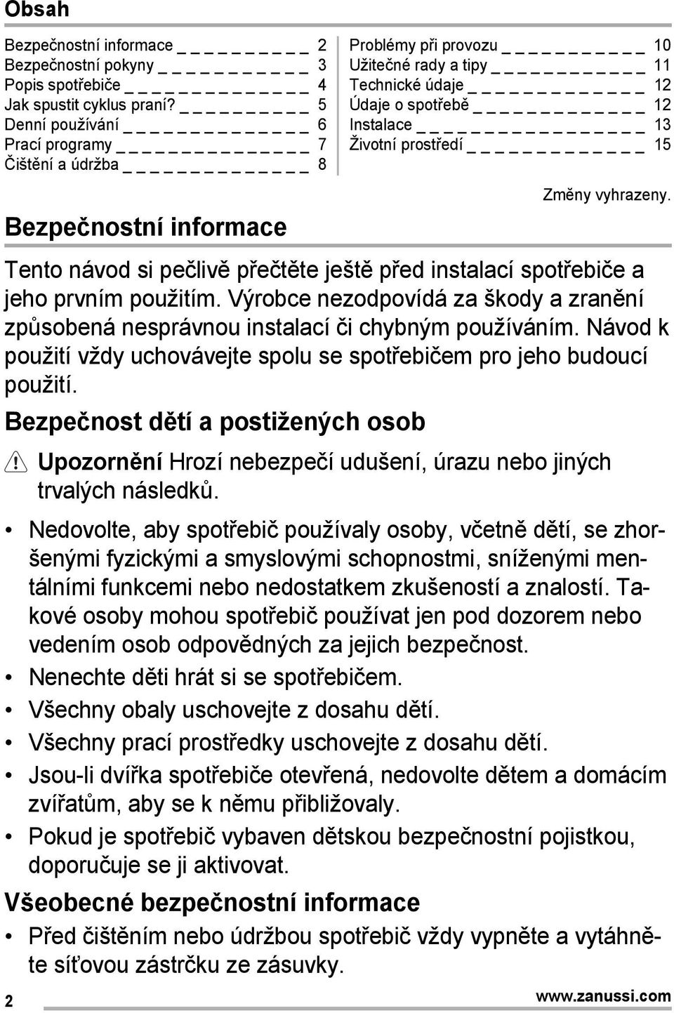 prostředí _ 15 Zmĕny vyhrazeny. Tento návod si pečlivě přečtěte ještě před instalací spotřebiče a jeho prvním použitím.