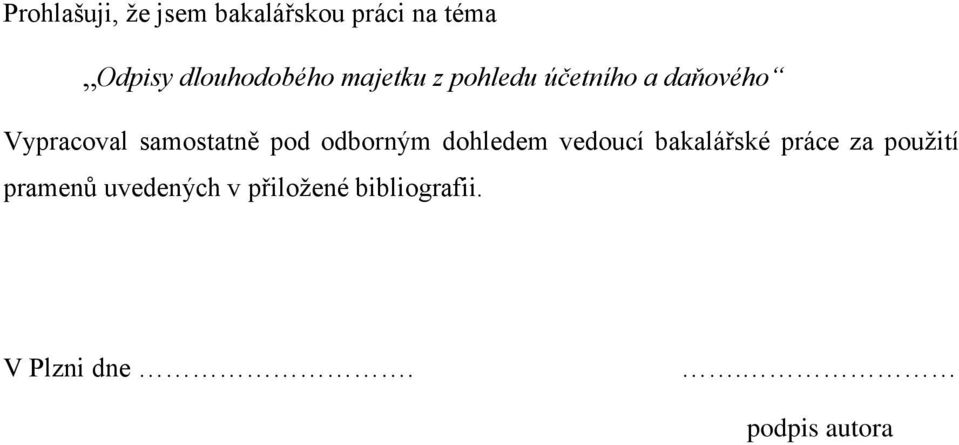 samostatně pod odborným dohledem vedoucí bakalářské práce za